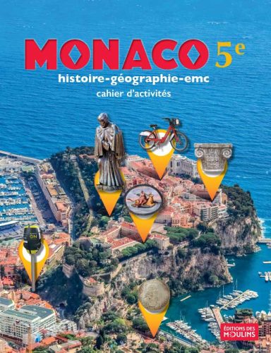 Cahier d’activité Histoire de Monaco 2023 - histoire-géographie - emc 5ème