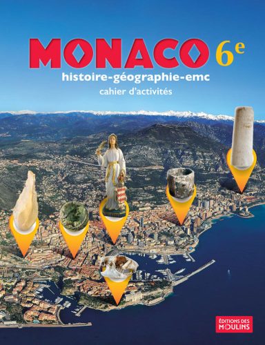 Cahier d’activité Histoire de Monaco 2023 - histoire-géographie-emc 6ème