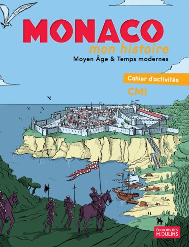 Monaco, mon histoire, Cahier d’activités CM1